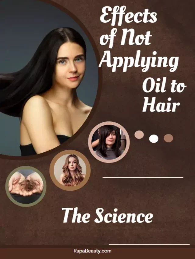 Effects of Not Applying Oil to Hair – The Science